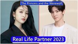Wu Xuan Yi And Chen Zhe Yuan (The Princess and the Werewolf) Real Life Partner 2023
