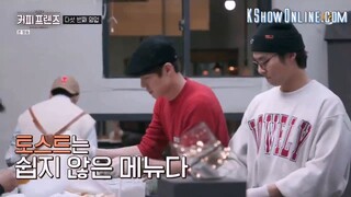 COFFEE FRIENDS_ENGSUB_EP 6_KOREA REALITY SHOW