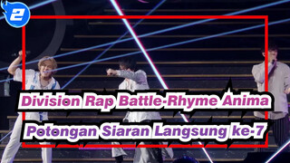 [Division Rap Battle-Rhyme Anima]
Potongan Siaran Langsung ke-7_A2