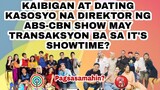 KAIBIGAN AT KASOSYO NG UMALIS NA DIREKTOR NG ABS-CBN SHOW MAKIKIPAG TRANSAKSYON BA SA IT'S SHOWTIME?