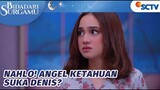Nahlo! Angel Ketahuan Suka Denis? | Bidadari Surgamu - Episode 103