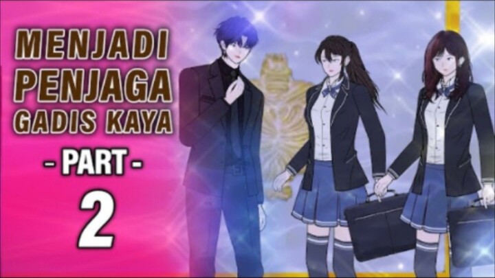 MENJADI PENJAGA GADIS KAYA PART 2 - Animasi Drama Series