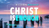 Christ Is Enough - Hillsong Worship [With Lyrics]