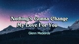 Nothing's Gonna Change My Love For You - Glenn Medeiros ( KARAOKE )