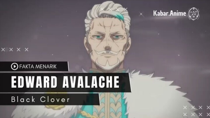 Fakta menarik Edward Avalache - Black Clover