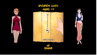 Momen Lucu Nami Part 1