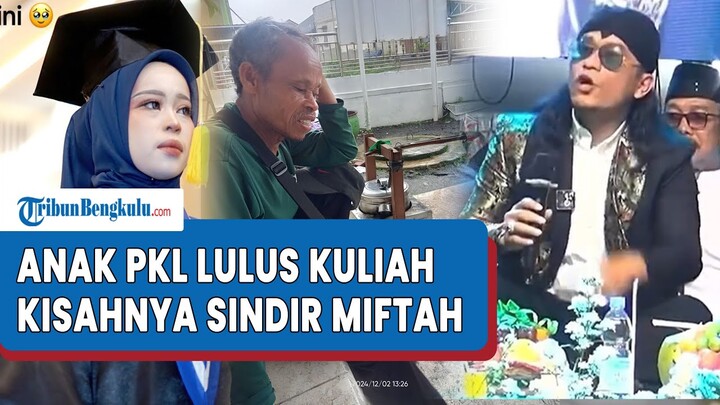 VIRAL Anak Pedagang Kaki Lima Lulus Kuliah Berkat Perjuangan Ayah, Kisahnya Bak Sindir Olokan Miftah