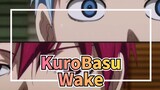 Kuroko tuyển thủ vô hình| Khi bạn nghe Wake 10 năm sau, liệu bạn vẫn cảm thấy sôi máu?