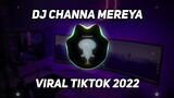 DJ CHANNA MEREYA REMIX VIRAL TIKTOK 2022