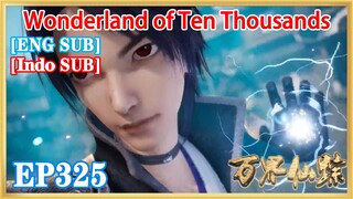 【ENG SUB】Wonderland of Ten Thousands EP325 1080P