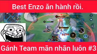 Best Enzo ăn hành rồi gánh Team mãn nhãn luôn #3