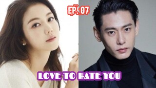 LOVE TO HATE YOU (2023) Ep 07 Sub Indonesia