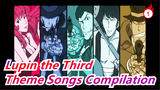 [Lupin the Third] Theme Songs Compilation (Part A)_A