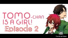 Tomo-chan wa Onnanoko! Episode 2