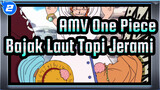 AMV One Piece
Bajak Laut Topi Jerami_2