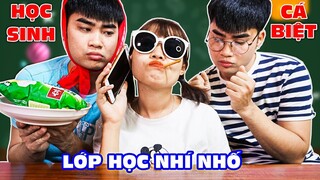 LỚP HỌC NHÍ NHỐ - NHỮNG KIỂU HỌC SINH TRONG LỚP HỌC - Bạn có phải làm học sinh cá biệt không?