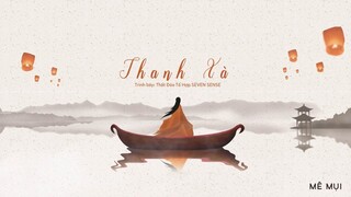 [Vietsub] Thanh Xà - Thất Đóa Tổ Hợp SEVEN SENSE