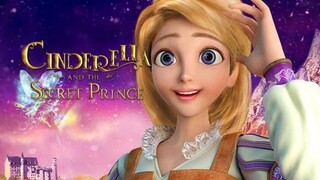 Cinderella and the Secret Prince (2018) ซินเดอเรลล่ากับเจ้าชายปริศนา