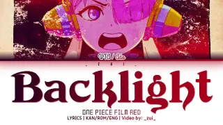 UTA from ONE PIECE FILM RED FULL SONG | Backlight/逆光 by Ado 歌詞 Lyrics KAN/ROM/ENG