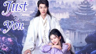 Just Wana Be With You - [Ep 11 2025] 🇨🇳