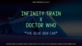 INFINITY TRAIN x DOCTOR WHO - The Blue Box Car | RETRO REMIX