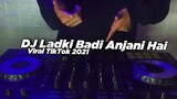 DJ LADKI BADI ANJANI HAI ( Rahmad Fauzi Remix )