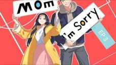 Mom I am sorry season 1 episode 3 hindi dubbed