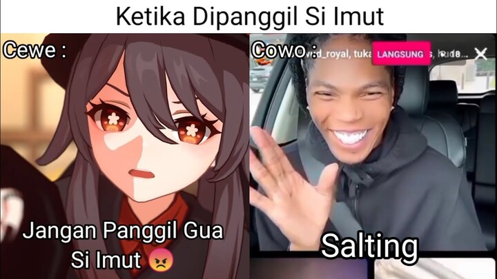 Cewe VS Cowo Ketika Dipanggil Si Imut, Jangan Panggil Gua Si Imut