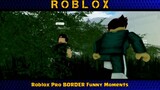 Roblox Pro BORDER FUNNY MOMENTS PART#1