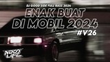 DJ ENAK BUAT DI MOBIL V26! DJ GOOD SIDE FULL BASS KANE TERBARU 2024 [NDOO LIFE]