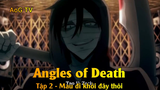 Angles of Death Tập 2 - Mau đi khỏi đây thôi