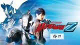 Ultraman Z ตอน 21 พากย์ไทย