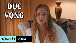 Niềm đam mê, dục vọng cháy bỏng trong mỗi con người | Tóm tắt phim | Dục Vọng  - Chloe