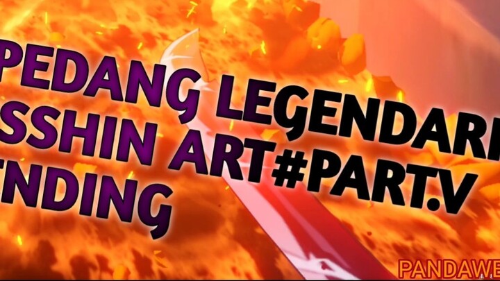 Pedang Legendaris ISSHIN ART#PART.V