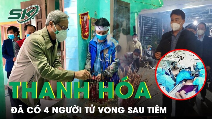 Đã Có 4 Người Tử Vong Sau Tiêm Vaccine, Thanh Hóa Dừng Tiêm Vero Cell | SKĐS