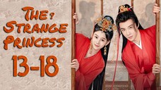 🇨🇳EPS13-18 The Strange Princess 2024