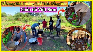 Công Giáp || Bổ Sung Dinh Dưỡng Cuối Tuần Cho Các Em Nhỏ Bản Anh Domingo Bằng Món Cháo Gà Việt Nam