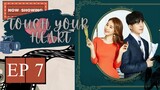 Touch Your Heart Episode 7