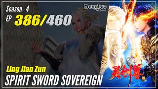 【Ling Jian Zun】 Season 4 Eps. 386 (486) - Spirit Sword Sovereign | Donghua - 1080P