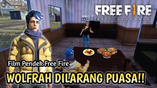 FILM PENDEK FREE FIRE! WOLFRAH DILARANG PUASA!!