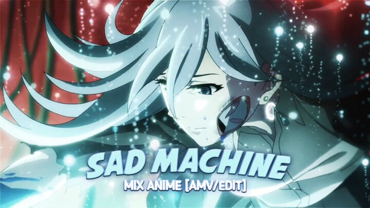 Sad Machine - Anime [AMV/EDIT] || Free Preset 📱