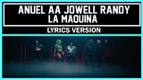 Anuel AA , Jowell & Randy, De La Ghetto, Yailin La Más Viral - La Máquina [ Lyrics Version ]