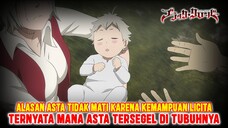 MANA ASTA TERSEGEL DI TUBUHNYA ❗ASTA PUNYA ENERGI KEHIDUPAN IBLIS YANG MEMBUATNYA KEBAL DARI LICITA❗