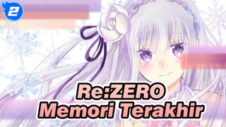 Re:ZERO | Emilia: Memori Terakhir - Untuk Mengenang Emilia_2