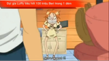 Đại gia Luffy tiêu hết 100triệu beli trong 1 đêm :v #anime #onepiece