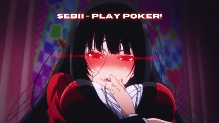 Sebii - Play Poker! (ft. erisu) kakegurui AMV