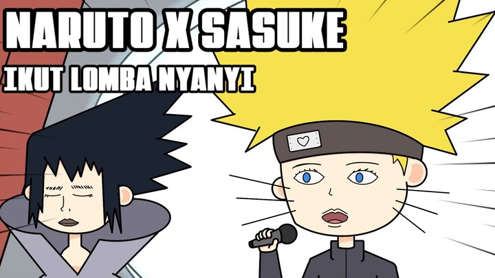 Ketika Naruto dan Sasuke ikut lomba menyanyi - animasi Damachi Animation