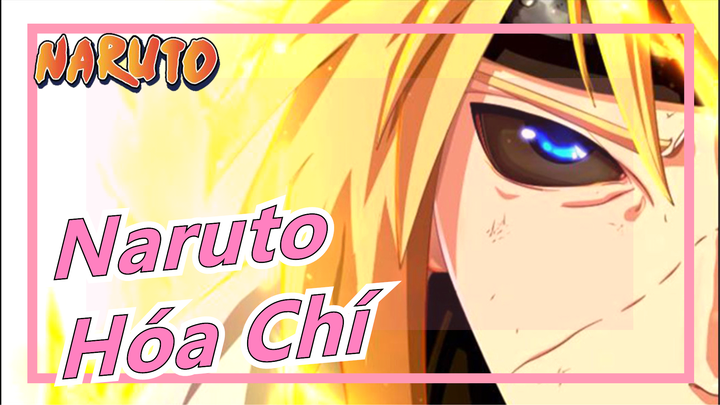 [Naruto/ Hoành Tráng / Beat hòa âm/ Flac] Hóa Chí, cứ cháy lên! / p(>0<)q Tuổi trẻ của Chakura!
