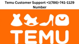 Temu Customer Support +1(786)-741-1129 Number