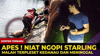 🔴 1356- KASIAN ! NIAT NGOPI STARLING PRIA INI TERPLESET HINGGA TENGGELAM